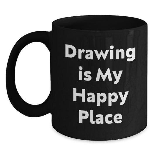 Funny Drawing Gifts for Drawing Lovers, Black Coffee Mug, Gifts from Friends to Friends, Valentine's Unique Gifts - Drawing Is My Happy Place - Main