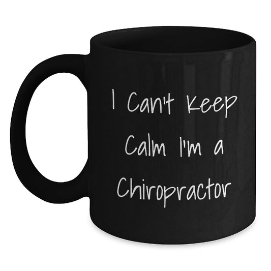 Funny Chiropractor Gifts for Men Women Friends Coworkers Family - I 'Can't Keep Calm I'm A Chiropractor' Black Coffee Mug - Main