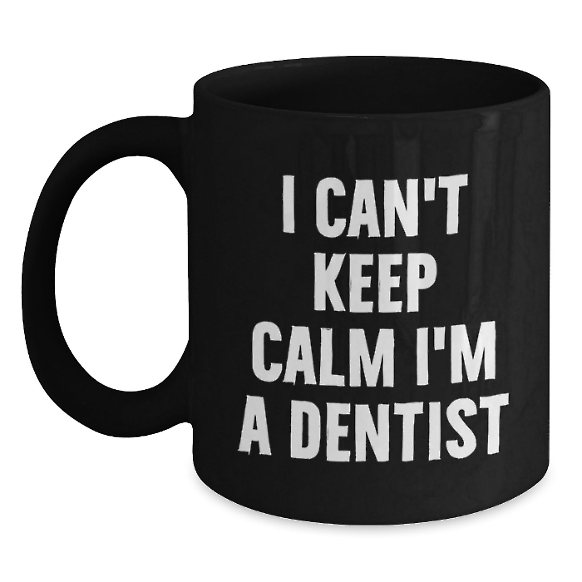 Funny Dentist Black Coffee Mug I'm A Dentist Gifts for Coworkers Gifts from Family - Main