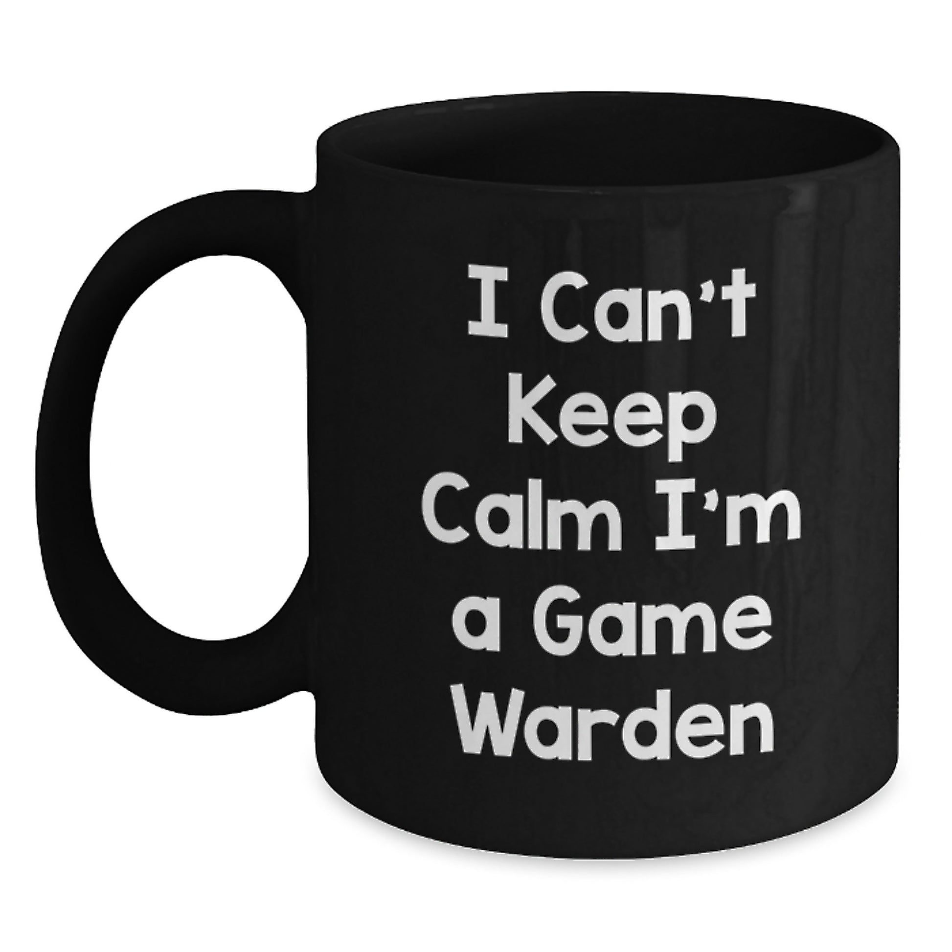 Funny Game Warden Gifts, Black Coffee Mug for Game Wardens, 'I Can't Keep Calm I'm A Game Warden' Quote, Christmas Unique - Main