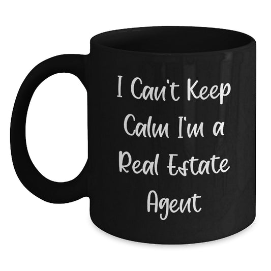 Funny Real Estate Agent Gifts from Friends for Christmas - I Can't Keep Calm I'm A Real Estate Agent Black Coffee Mug - Main