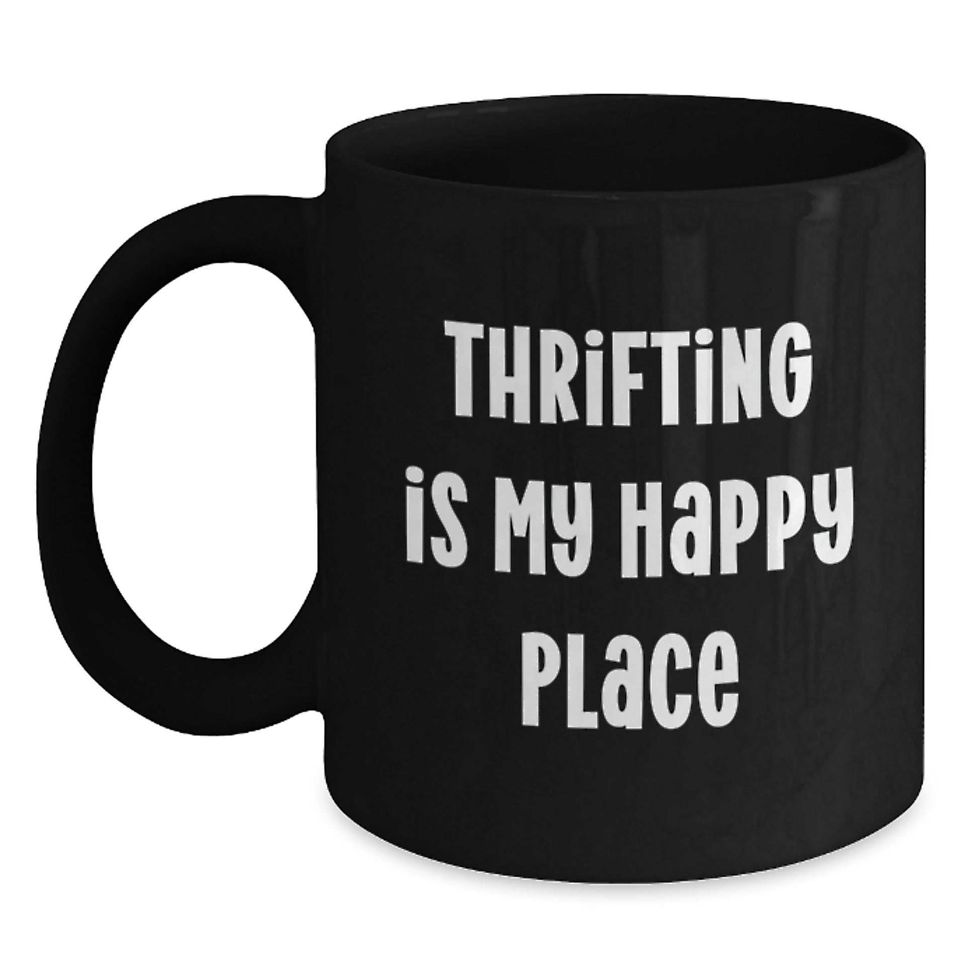 Thrifting Gifts for Her, Funny Thrifting Quote, Black Coffee Mug, Mother's Day Unique Ideas, Gifts from Friends - Main