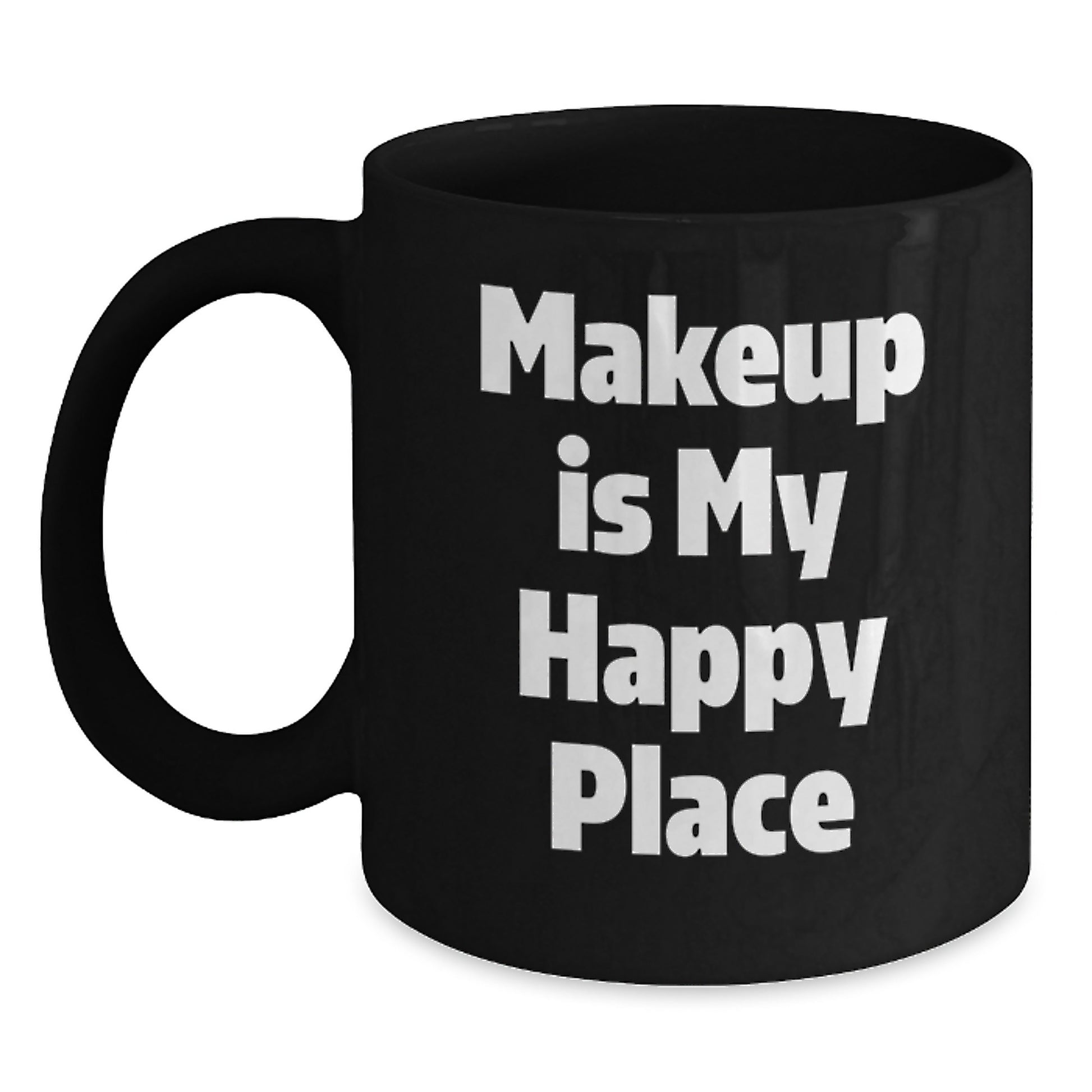 Makeup Lover Gifts from Friends for Women Funny Quote Black Coffee Mug, Perfect for Makeup Enthusiasts, Unique Christmas Unique Gifts, Black Ceramic Mug, 11oz or 15oz - Main
