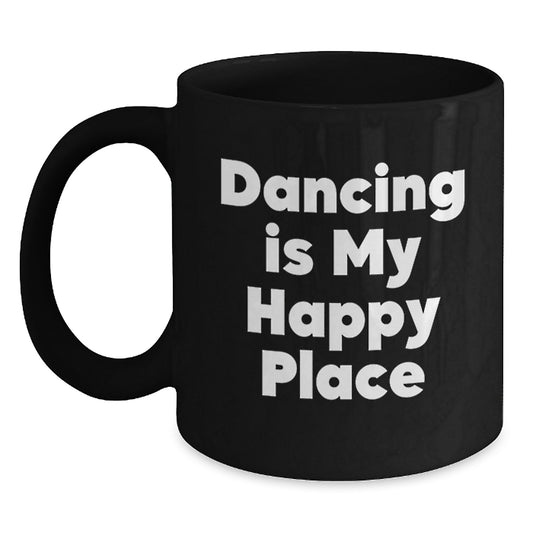 Funny Dancing Gifts for Him, Inspirational Coffee Mug for Dad, Black Coffee Mug with Dancing Quote, Gifts from Men to Dancing Fathers on Father's Day - Main