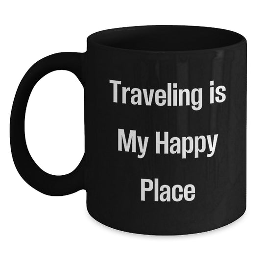 Traveling Enthusiast's Christmas Unique Gift, Funny Travel Quote Black Coffee Mug, Gifts for Friends, Family, or Coworkers - Main