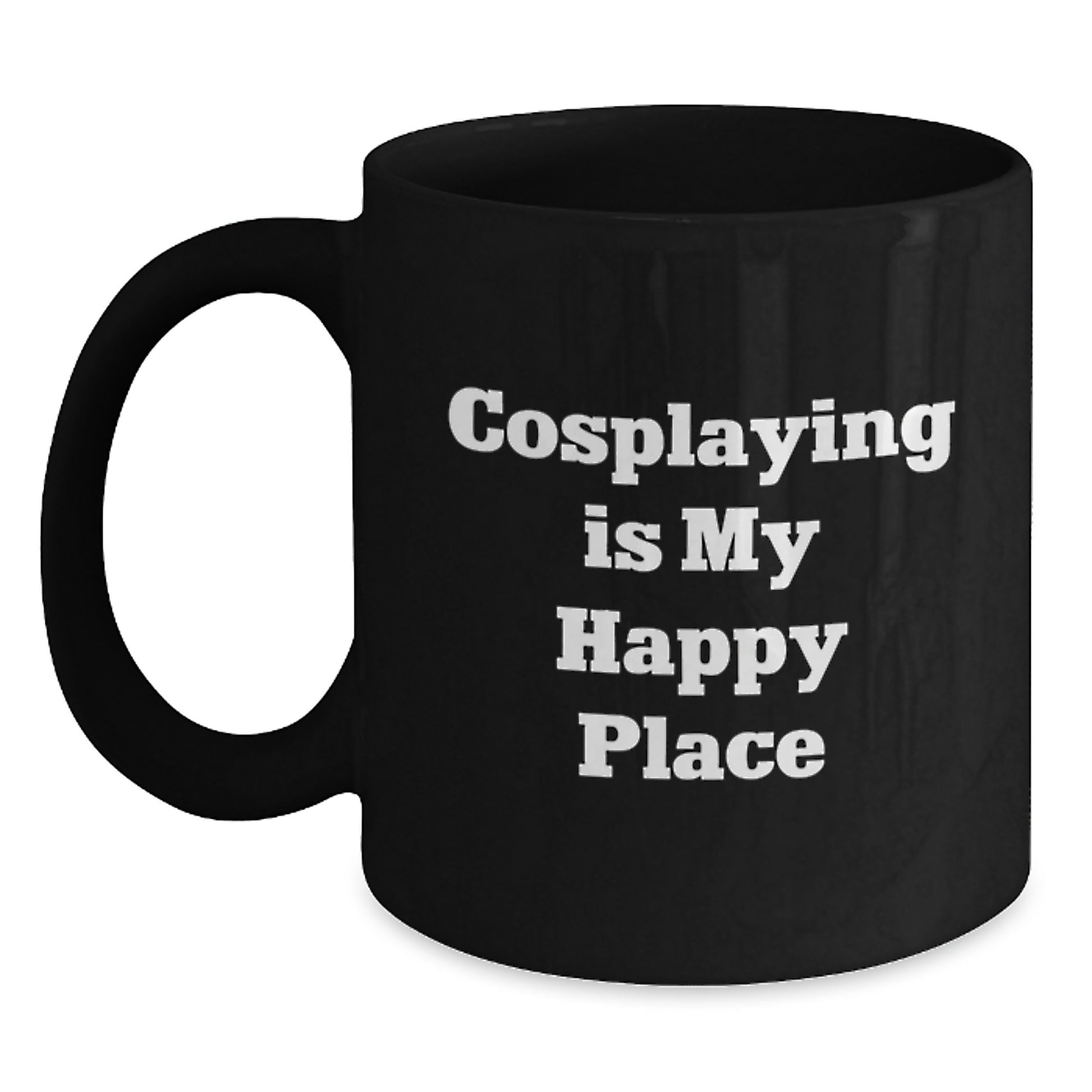 Funny Cosplaying Gifts for Men Women Friends Coworkers Family - Cosplaying Is My Happy Place Black Coffee Mug Gifts from Friends for Birthday - Main