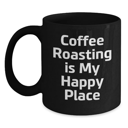 Coffee Roasting Enthusiast Gifts from Family, Funny Coffee Roasting Quote Black Coffee Mug, Father's Day Unique Gifts - Main