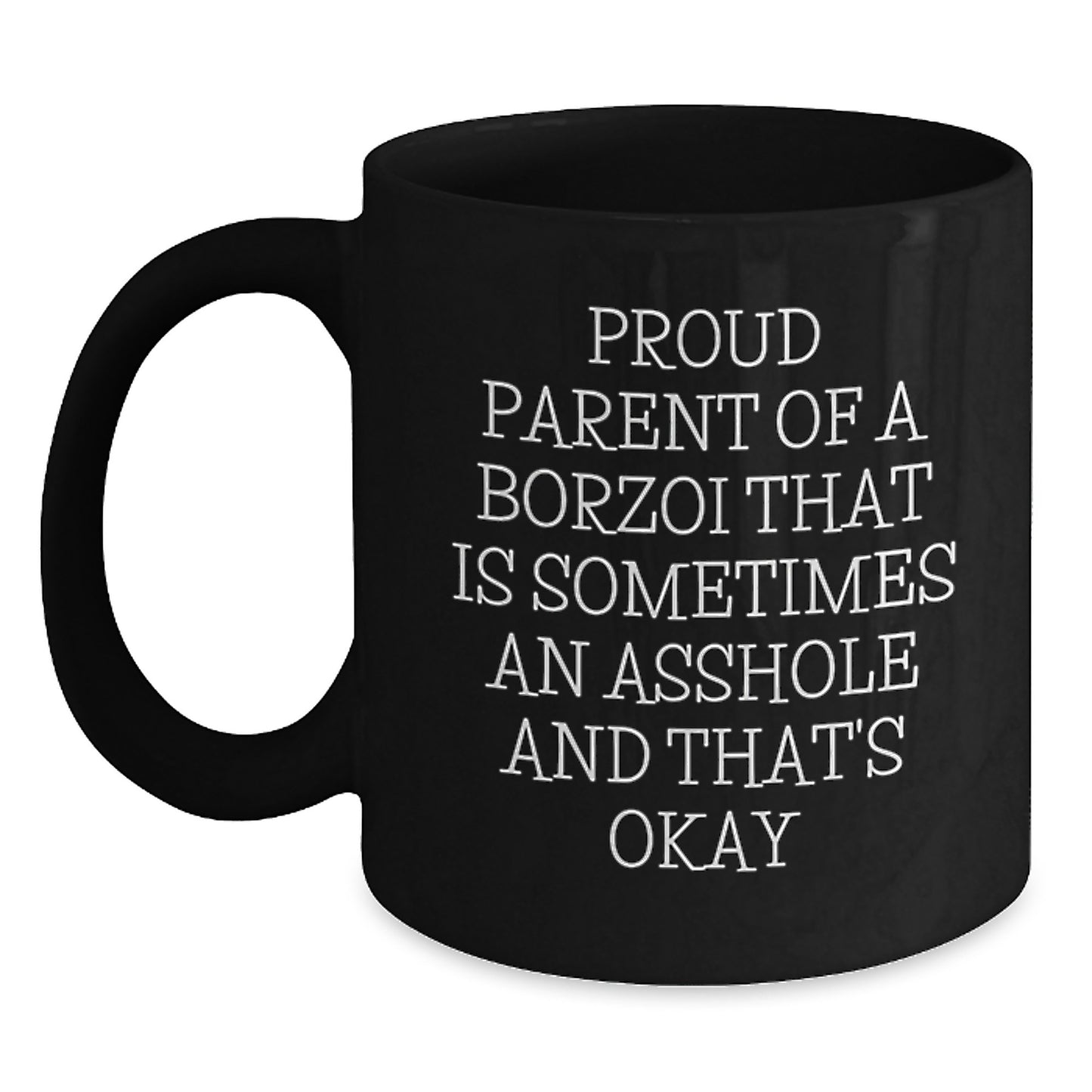Borzoi Dog Mom Funny Quote Gifts from Men to Friends for Mother's Day Black Coffee Mug - Main