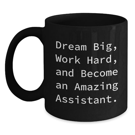 Gifts from Men for Assistants, Funny Black Coffee Mugs, Dream Big Work Hard Quote, Birthday Unique Gifts - Main