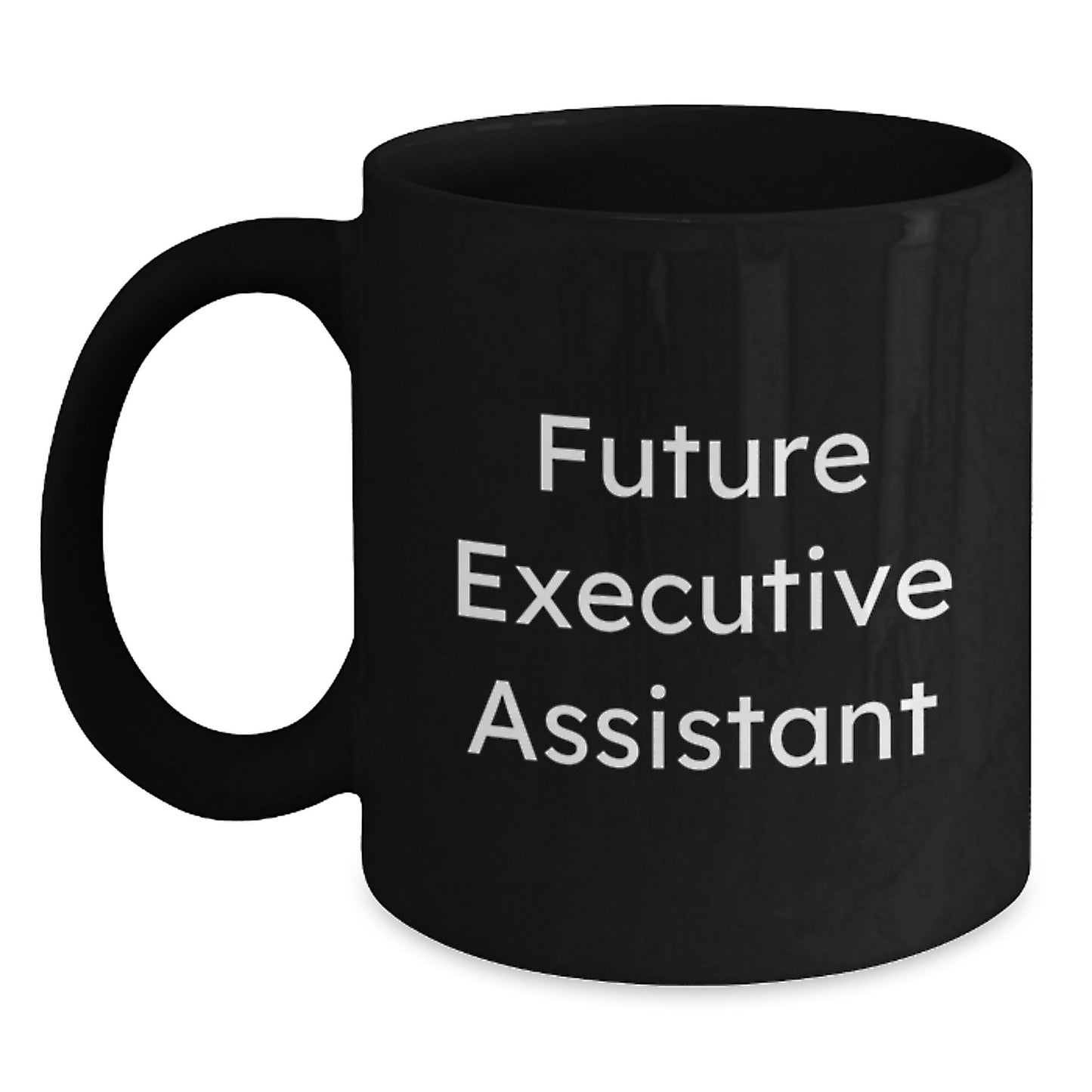 Funny Future Executive Assistant Black Coffee Mug Gifts for Colleagues from Friends, Birthday Unique Gifts for Him or Her - Main