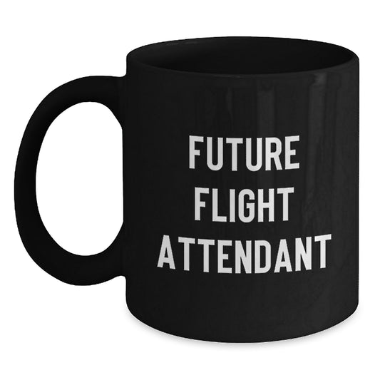 Funny Future Flight Attendant Gifts from Family to Friends, Unique Birthday Unique Gifts for Flight Attendant, Black Coffee Mug with Inspirational Quote, Gifts for Men Women Coworkers - Main