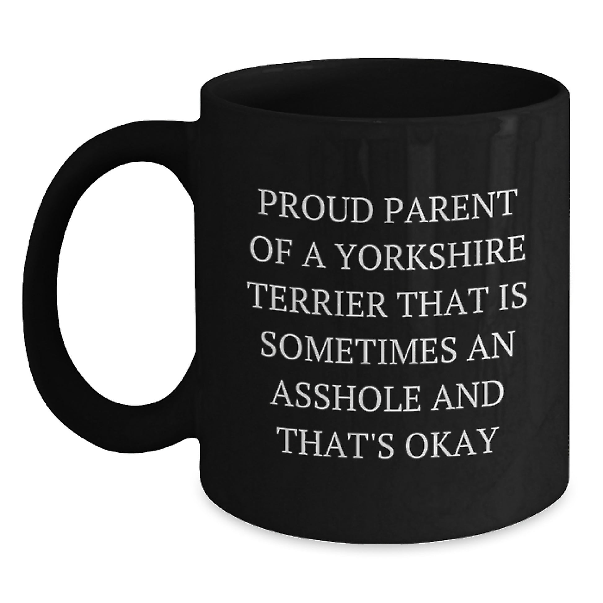 Funny Yorkshire Terrier Dog Gifts for Birthday - Gifts from Friends and Family - Black Coffee Mug with Proud Parent Quote - Main