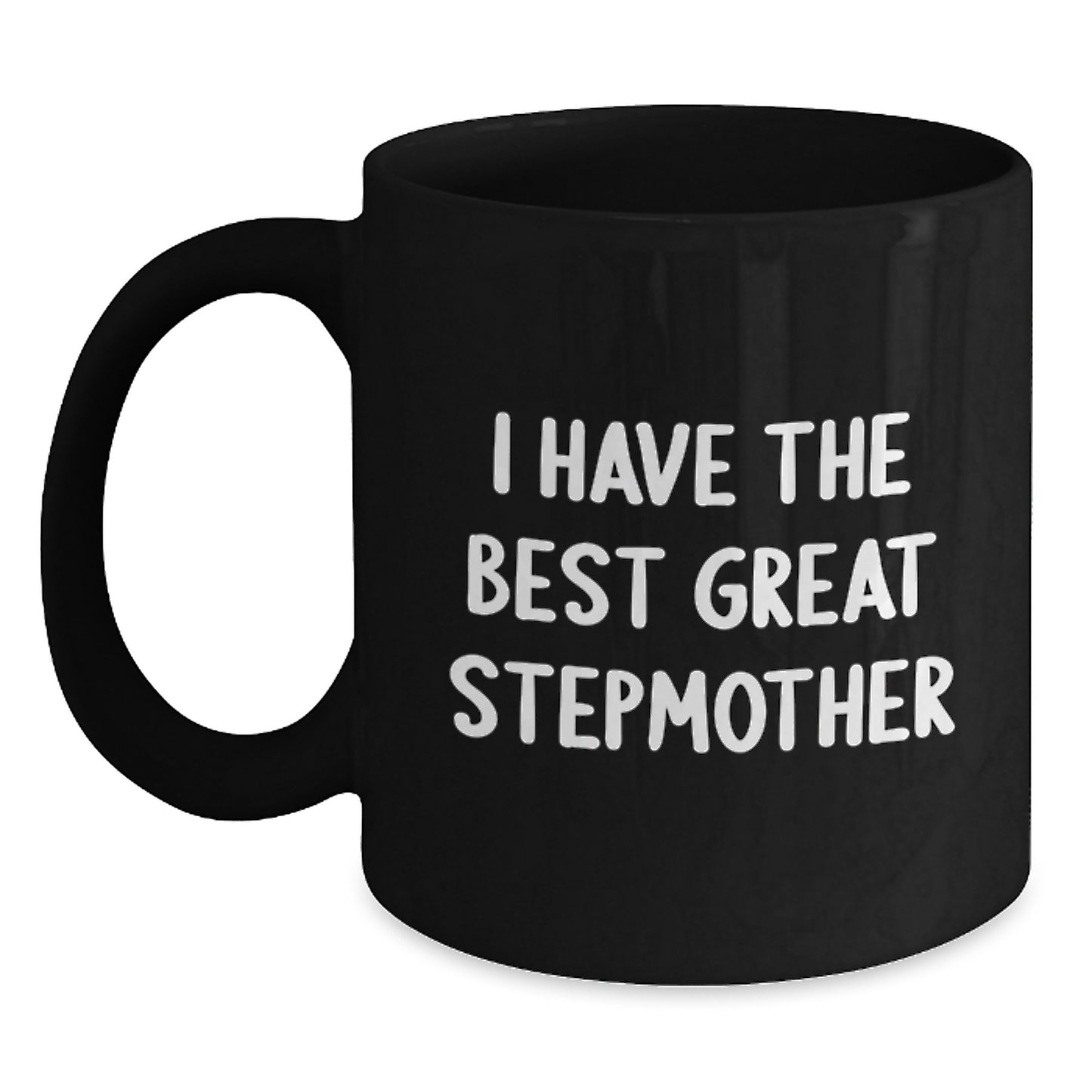 Funny Stepmother Love Gifts from Men, Women, or Friends for Stepmother on Mother's Day - I Have The Best Great Stepmother Black Coffee Mug - Main