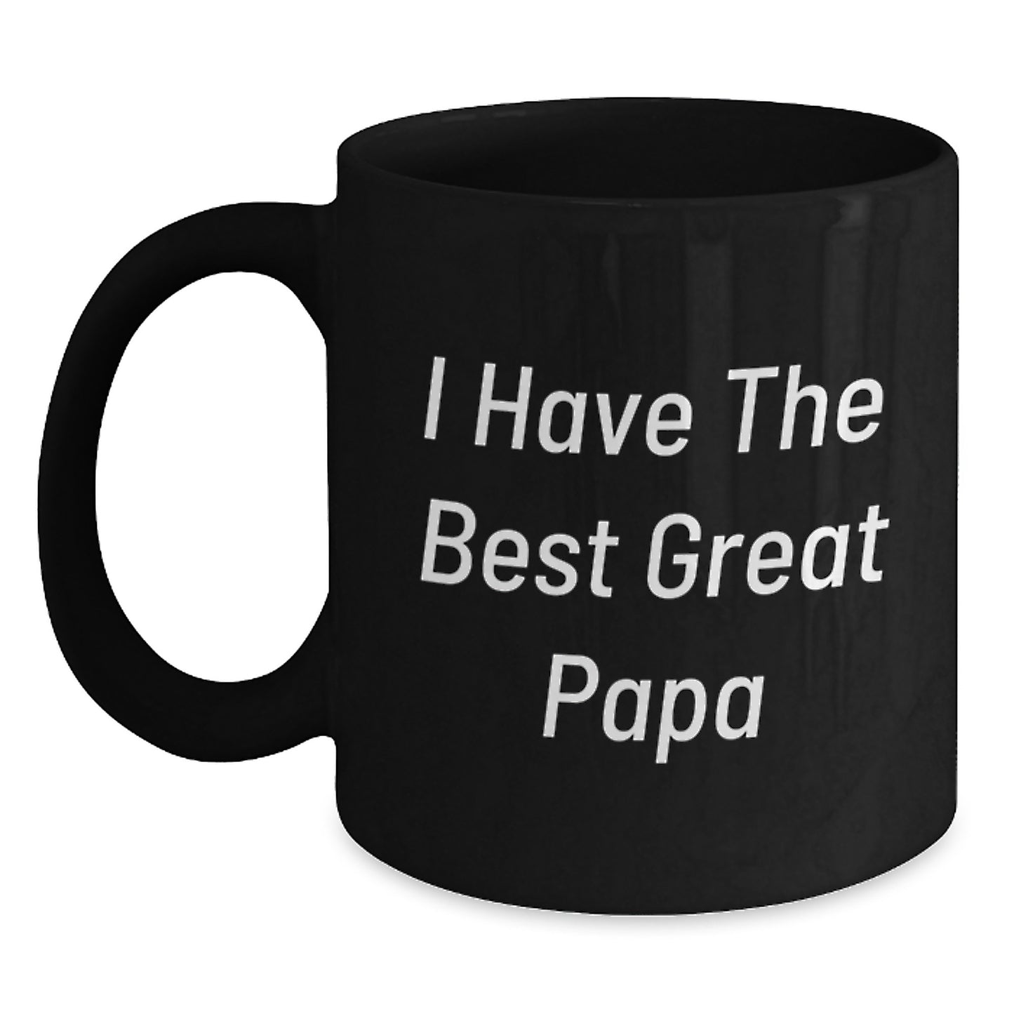 Funny Papa Birthday Unique Gifts from Family, I Have The Best Great Papa, Black Coffee Mug for Papa - Main