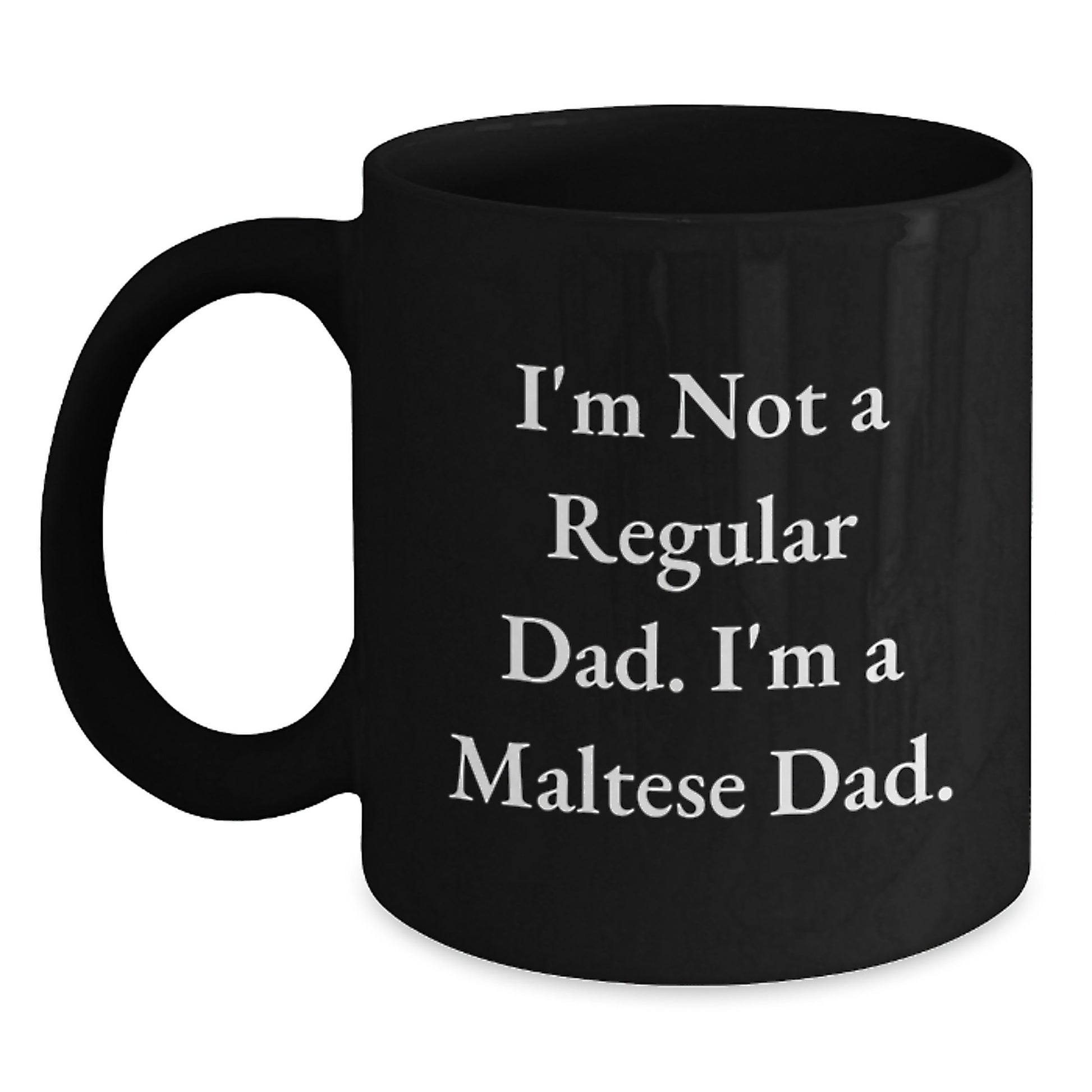 Maltese Dad Mug, Funny Quote, Birthday Unique Gifts for Maltese Dog Lovers by Men, Women, Friends, Family - Main