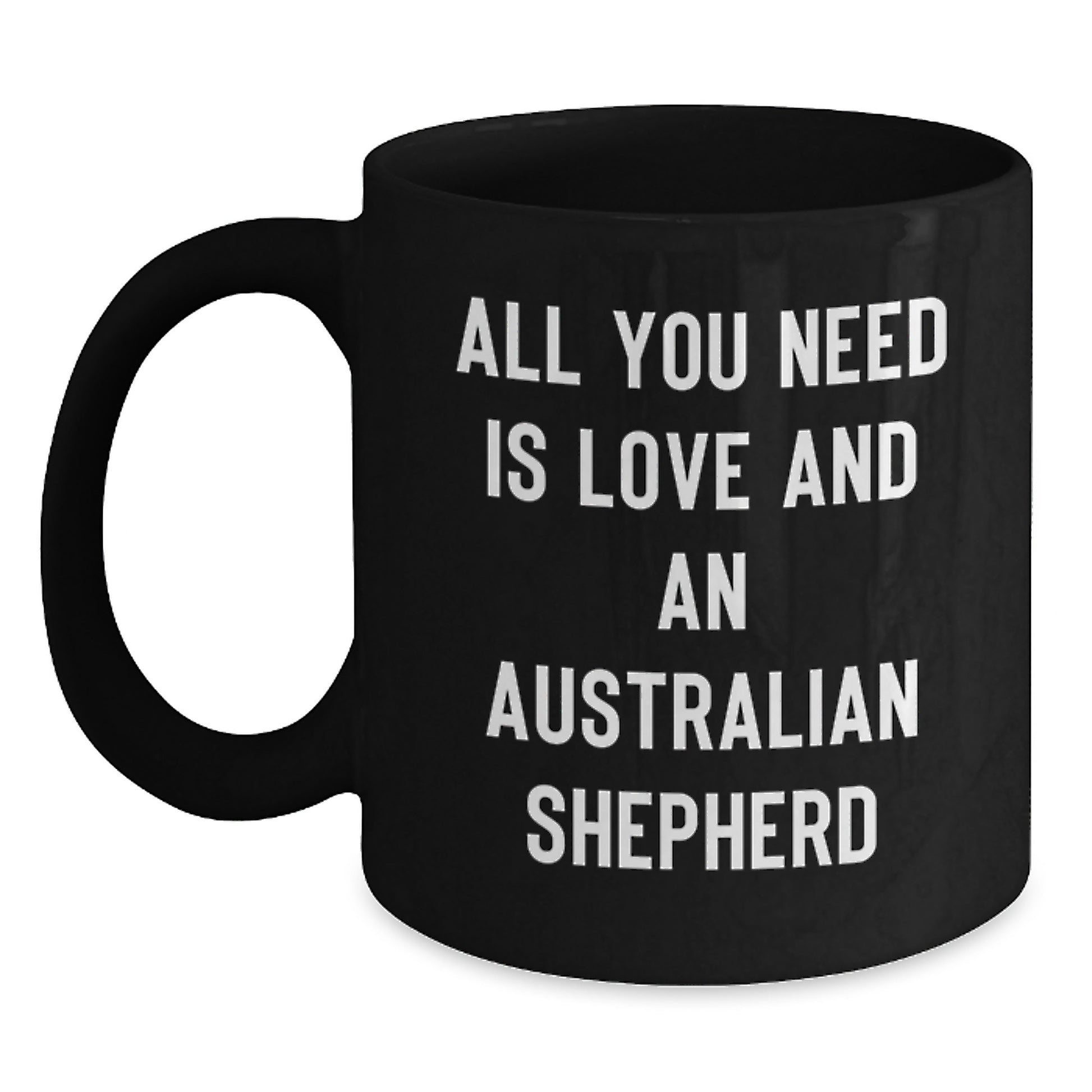 Funny Australian Shepherd Dog Gifts, Gifts from Friends for Australian Shepherd Dog Lover, All You Need is Love Mug for Valentine's - Main