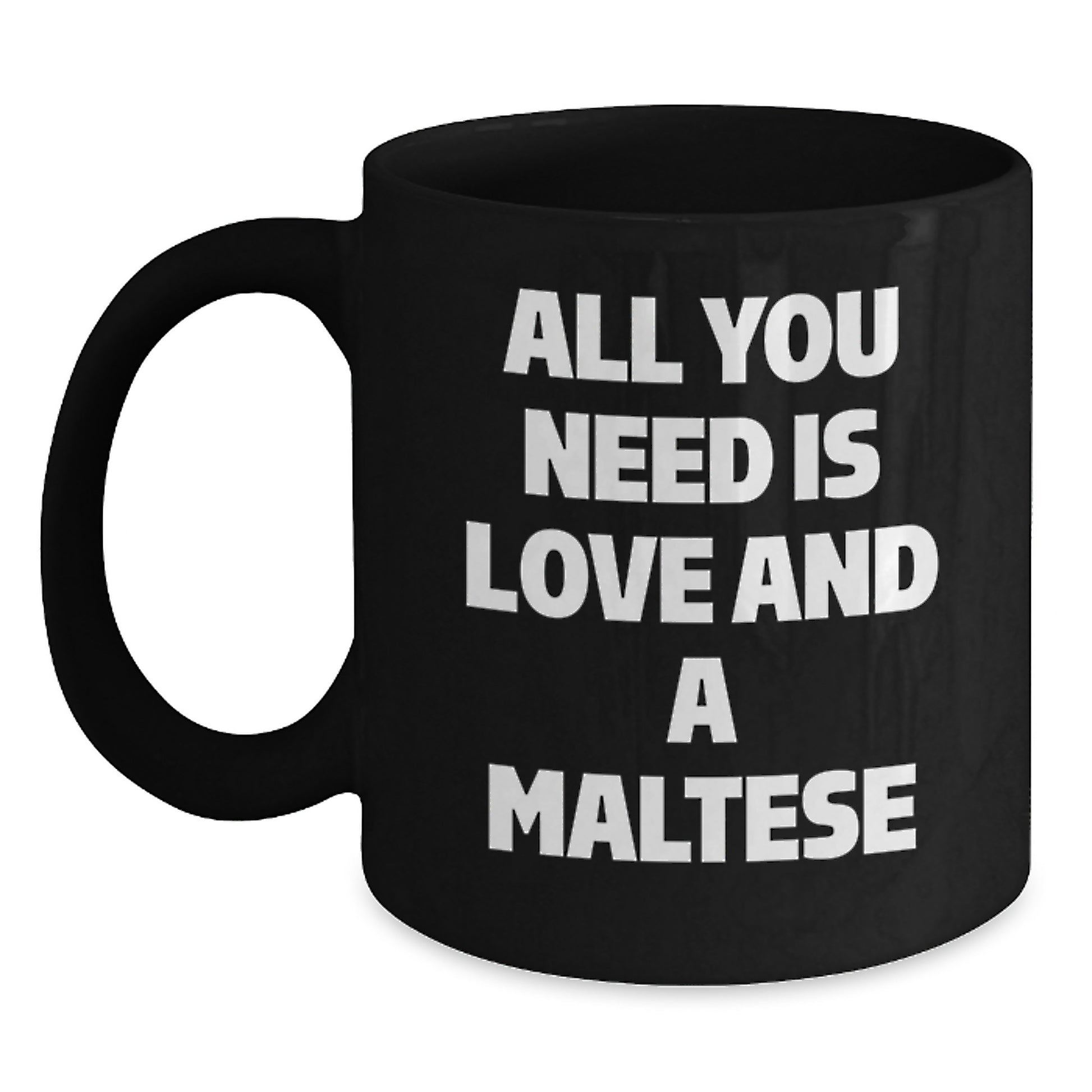 Gifts from Family and Friends to Maltese Dog Lovers - Inspirational Black Coffee Mug - Birthday Unique Gift for Maltese Dog - Main