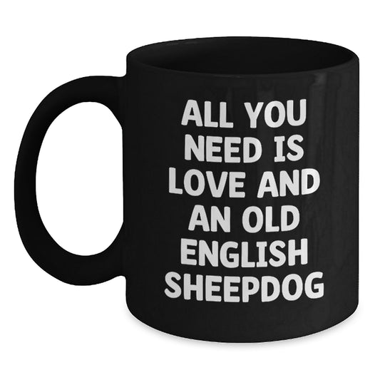 Old English Sheepdog Lovers Gift Funny Coffee Mugs with Quote Gifts from Friends to Family on Valentine's - Main