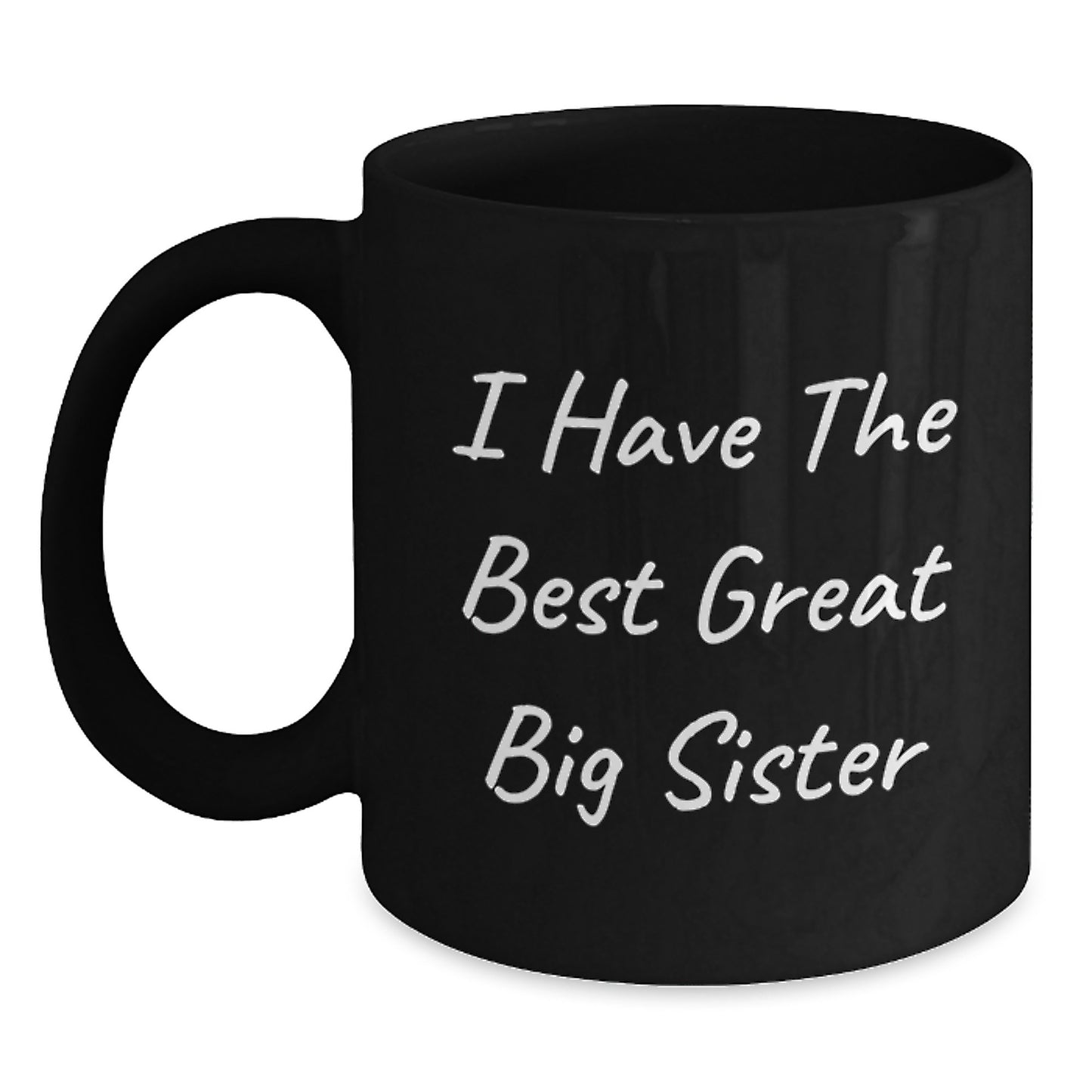 Funny Big Sister Gifts Unique Black Coffee Mug 'I Have The Best Great Big Sister' Birthday Presents for Family Friends - Main