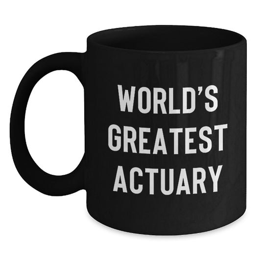Funny Actuary Gifts, Unique Black Coffee Mugs for World's Greatest Actuary, Christmas Unique Gifts from Friends to Actuary - Main