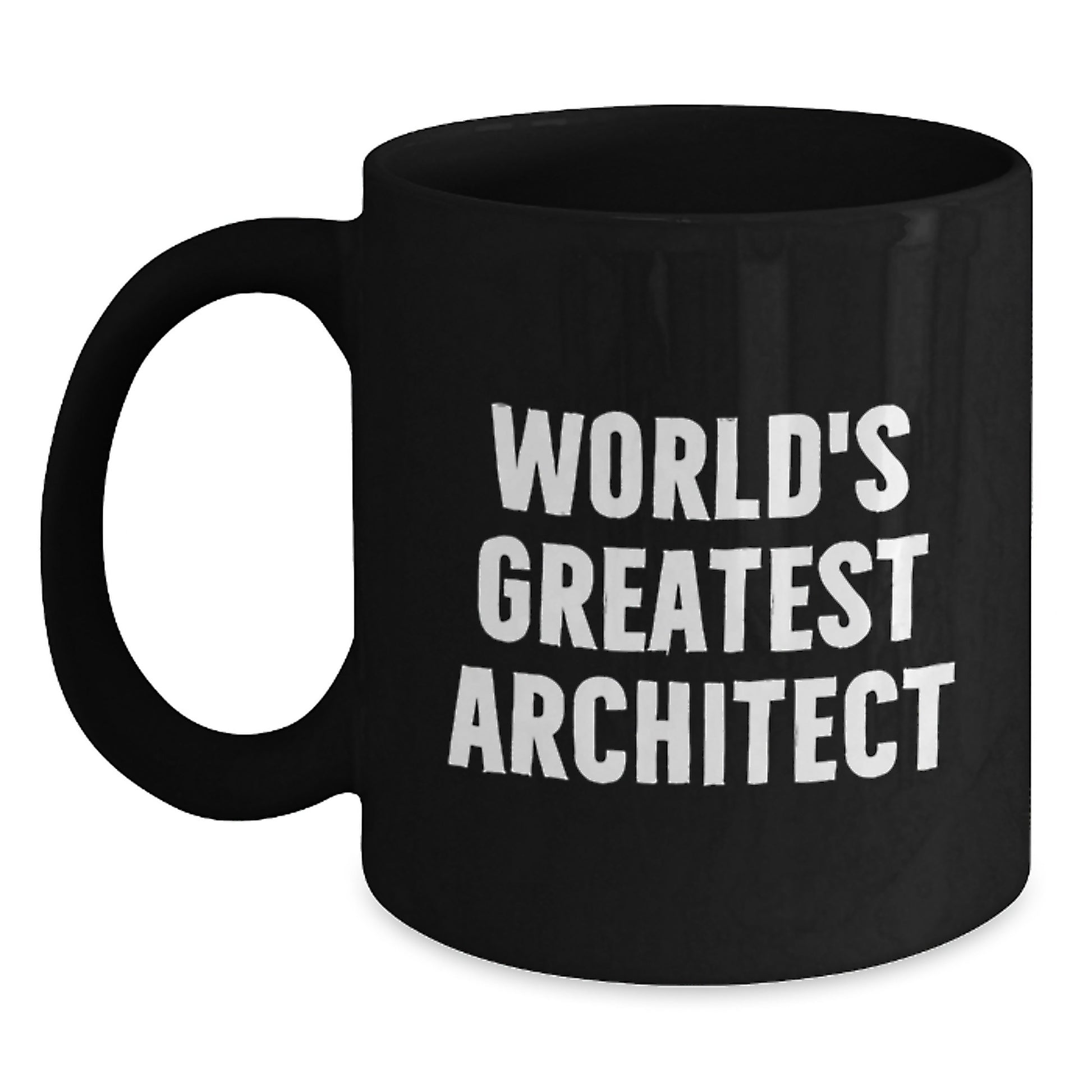 Funny Quote Black Coffee Mug for Architects, World's Greatest Architect Gifts from Mom, Unique Mother's Day Unique Gifts for Men, Women, Family - Main