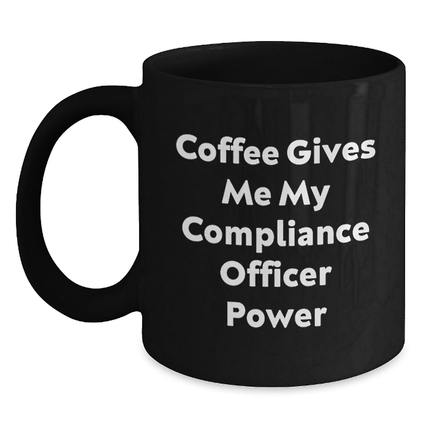 Funny Compliance Officer Gifts from Men for Graduation, 'Coffee Gives Me My Compliance Officer Power' Black Coffee Mug, Unique Graduation Unique Gifts for Compliance Officer - Main