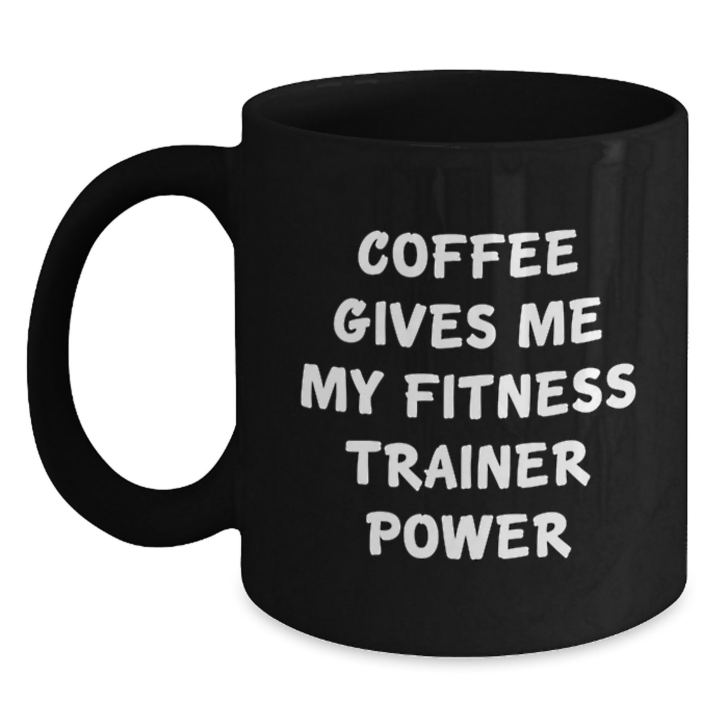 Funny Fitness Trainer Birthday Unique Gift for Friends from Men, Fitness Trainer Mug Coffee Lover Quote, Black Coffee Mug for Fitness Trainer Enthusiasts - Main