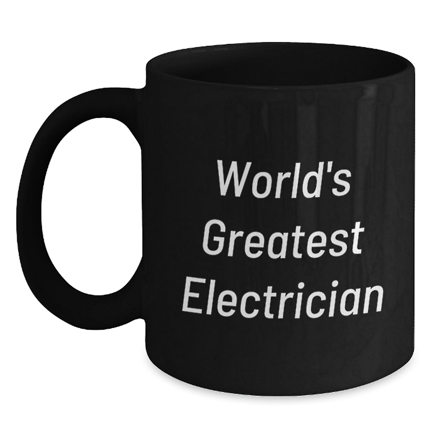 Funny Electrician Gifts from Men for the World's Greatest Electrician Black Coffee Mug for Valentine's Unique Gifts - Main