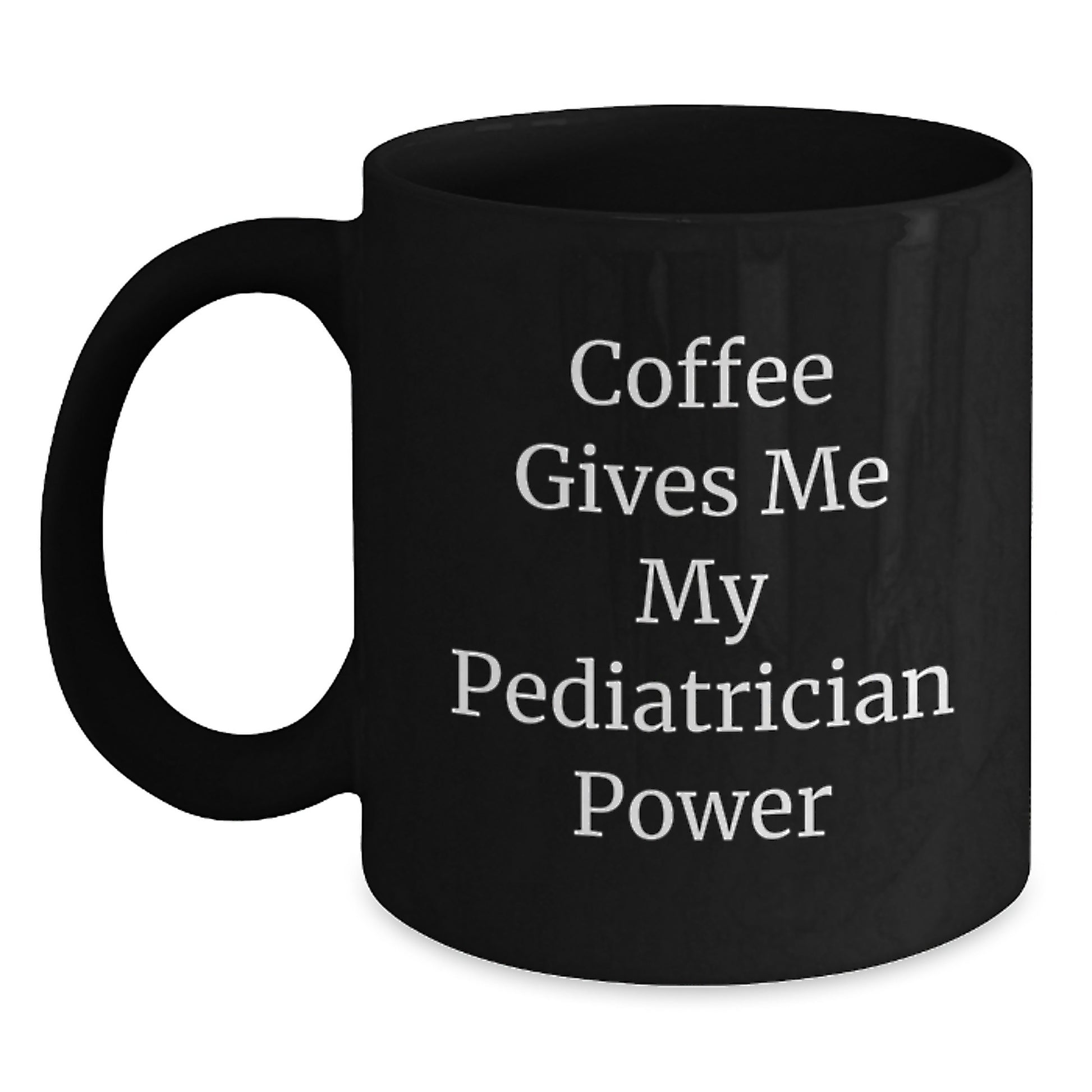Funny Pediatrician Gifts from Friends, 'Coffee Gives Me My Pediatrician Power' Black Coffee Mug for Graduation - Main