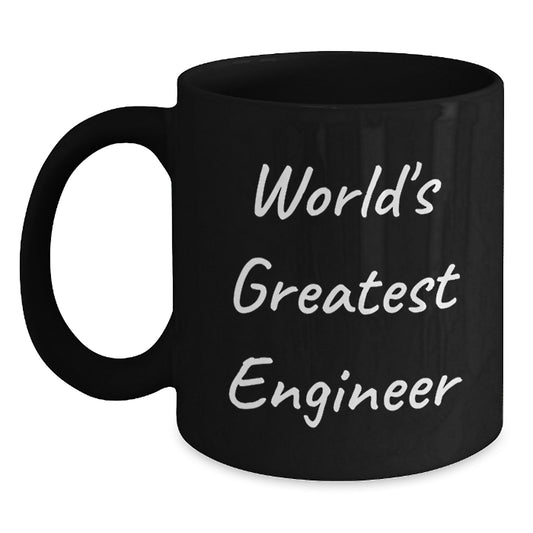 Funny Engineer Black Coffee Mug - Gifts from Friends for the World's Greatest Engineer - Christmas Unique Gift for Men - Main