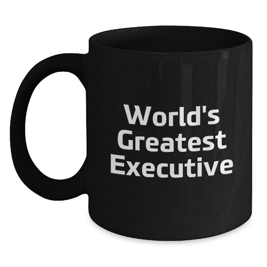 Funny Executive Black Coffee Mugs - Gifts from Coworkers to Executive - Valentine's Unique Gifts - Main