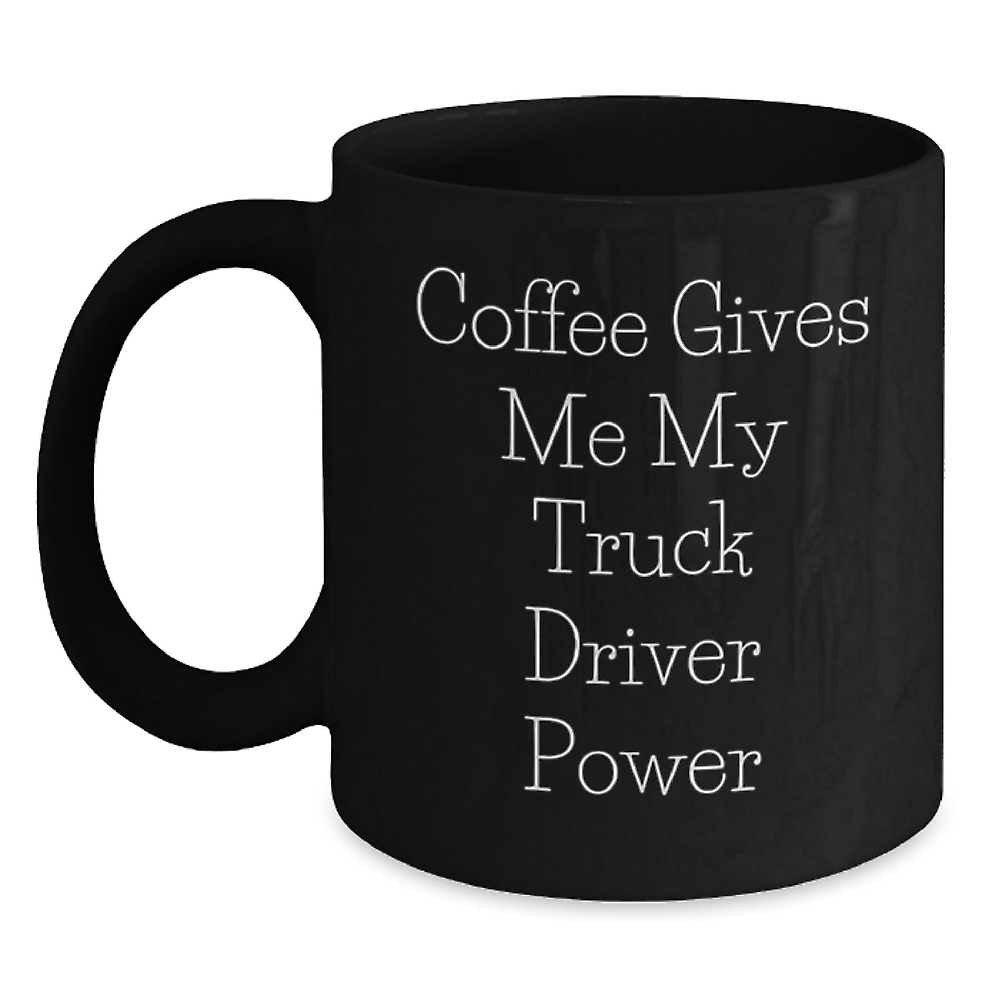 Funny Truck Driver Gifts from Men, Coffee Gives Me My Truck Driver Power Funny Black Coffee Mug, Birthday Unique Gifts for Truck Driver - Main
