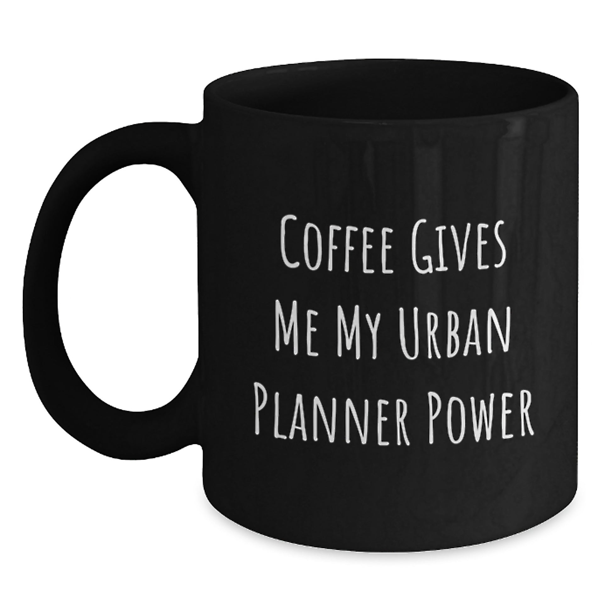 Funny Urban Planner Birthday Unique Gift, Gifts from Friends, Black Coffee Mug, 'Coffee Gives Me My Urban Planner Power', Perfect for Urban Planner, Unique Birthday Unique Gifts for Urban Planner - Main
