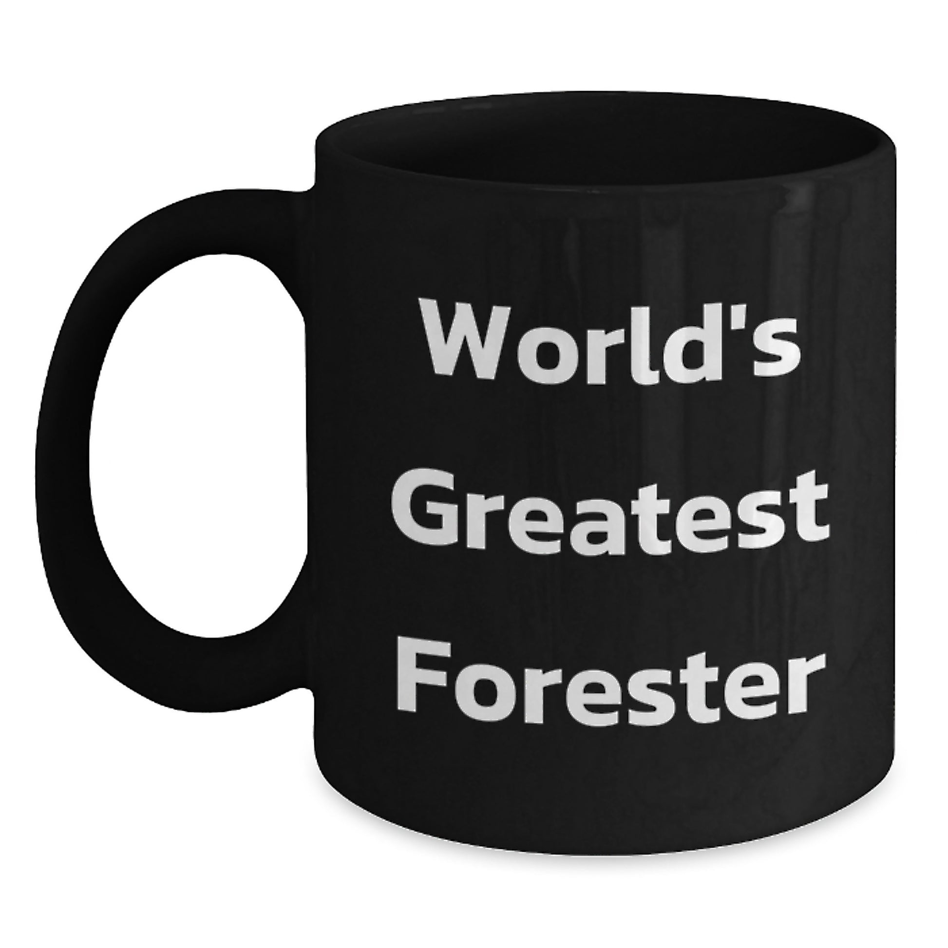 Funny Forester Gifts From Family - World's Greatest Forester Black Coffee Mug, Unique Mother's Day Unique Gifts for Foresters - Main
