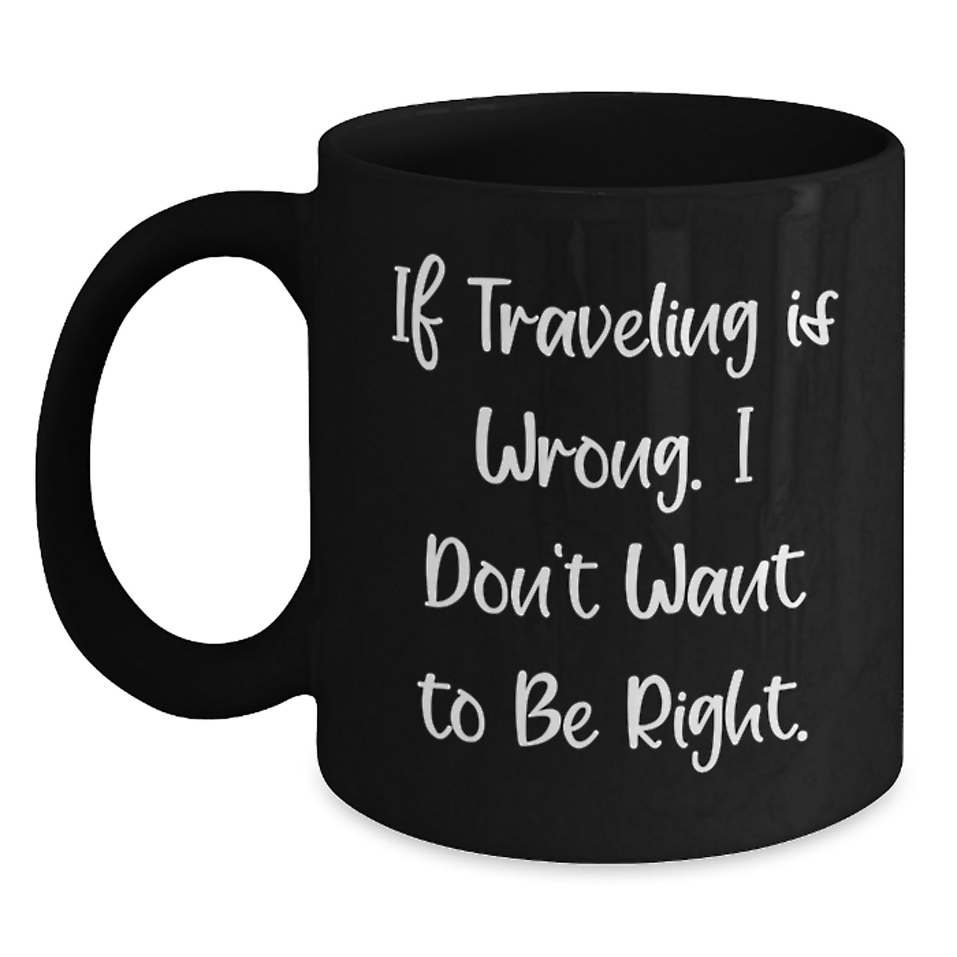 Traveling Funny Quotes Black Coffee Mug Gifts for Traveling Lovers from Friends and Family Birthday Unique Gifts - Main