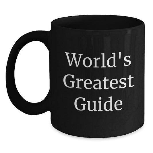 World's Greatest Guide Funny Quote Black Coffee Mugs, Gifts from Men to Guide Lovers on Mother's Day Unique Gifts, Perfect for Guide Enthusiasts, Black Ceramic, 11oz or 15oz - Main