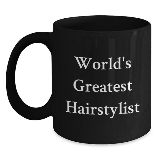 Funny Hairstylist Gifts Ideas for Women - World's Greatest Hairstylist, Black Coffee Mug, Valentine's Unique Gifts from Friends - Main