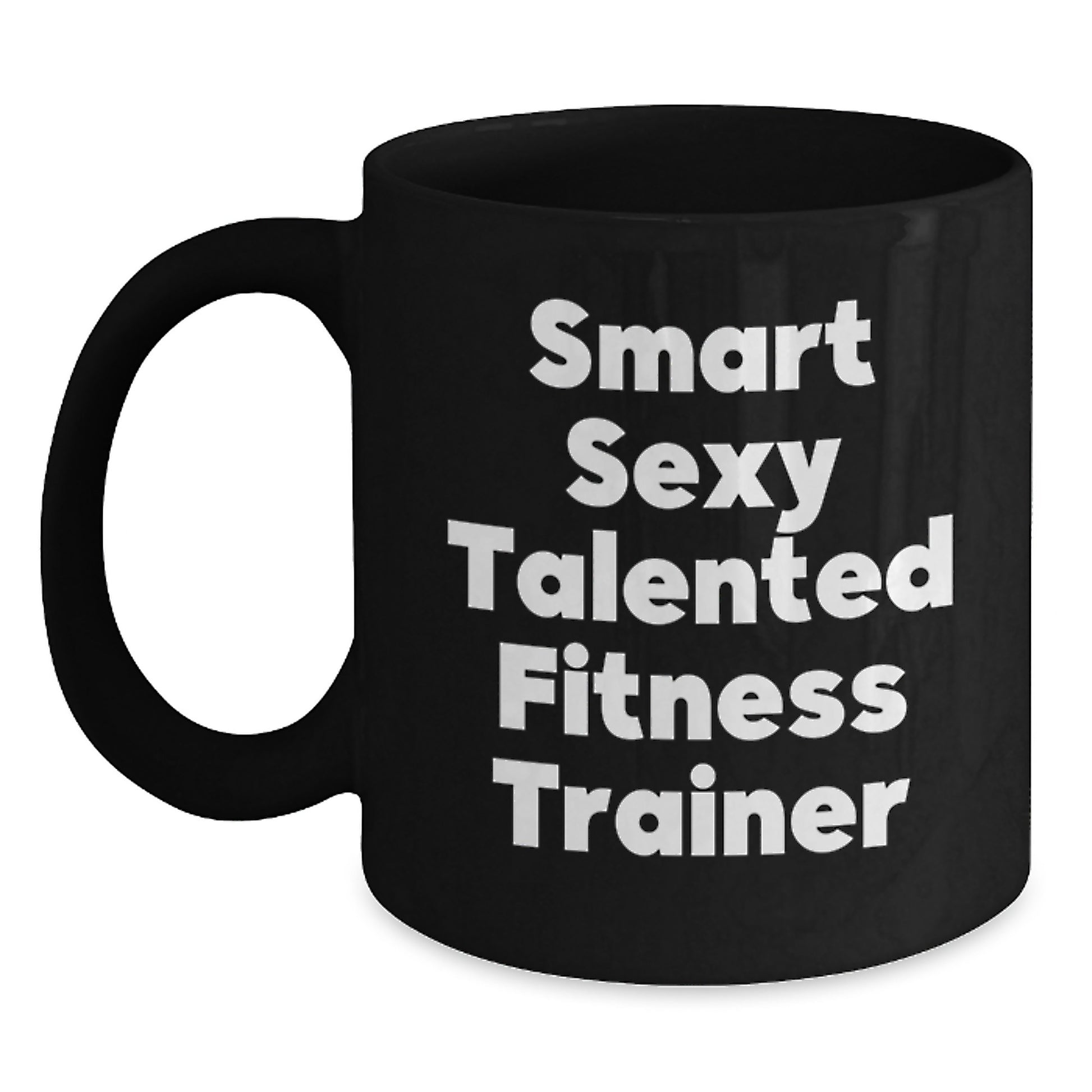 Funny Gifts for Fitness Trainers, Smart Sexy Talented Quotes on Black Coffee Mugs, Unique Christmas Memorable Presents from Friends for Fitness Enthusiasts - Main