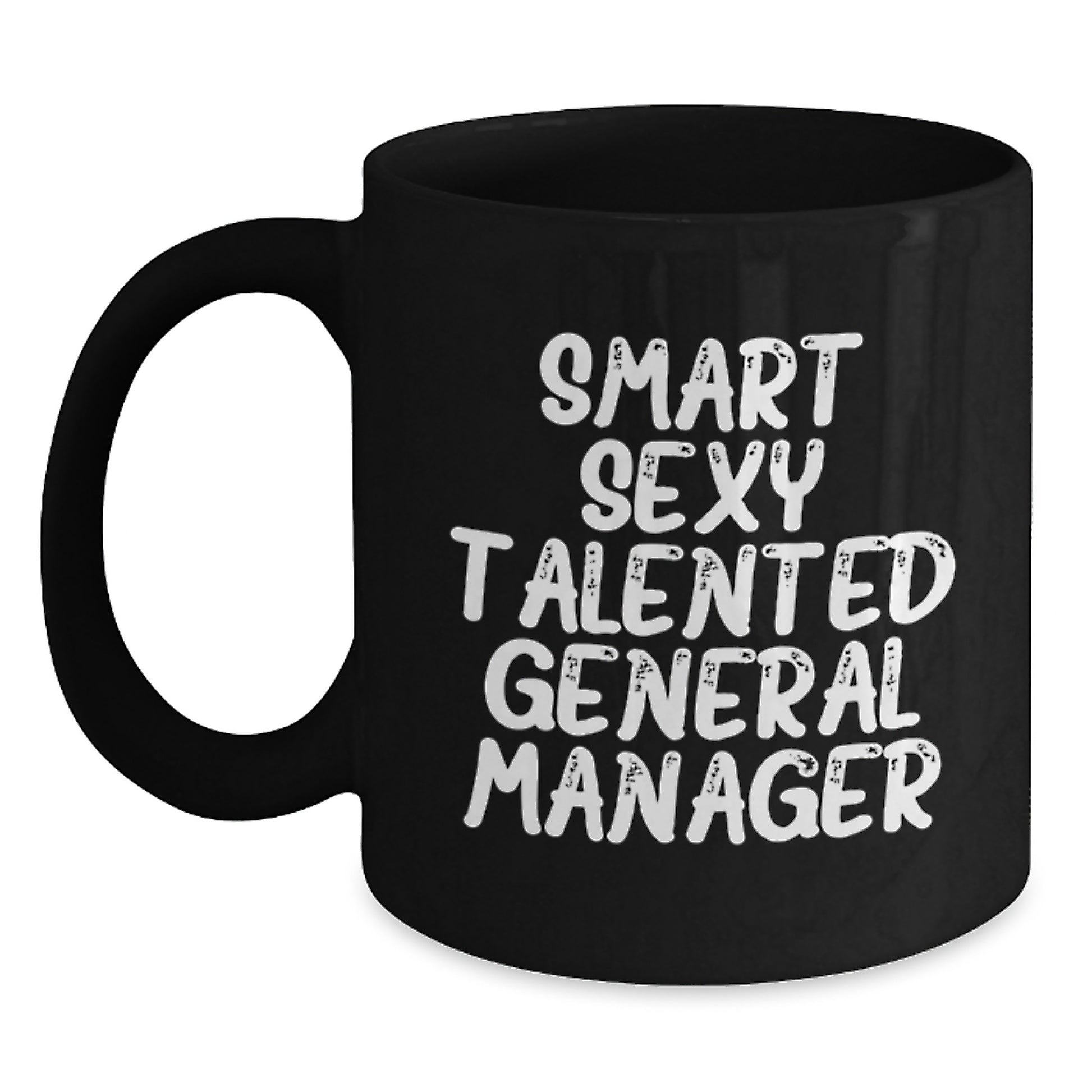 Funny General Manager Gifts for Him, Smart Sexy Talented General Manager Mug, Christmas Unique Gifts from Friends for General Manager - Main