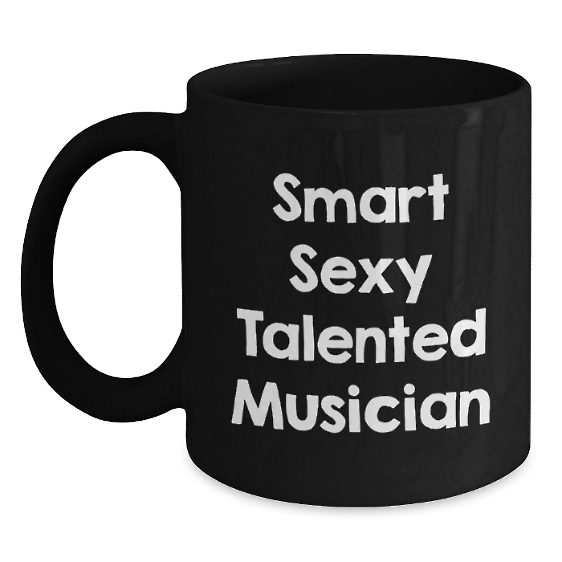 Funny Musician Gifts from Friends, Unique Black Coffee Mug for Smart Sexy Talented Musician Graduation, 11oz or 15oz Microwave Safe - Main
