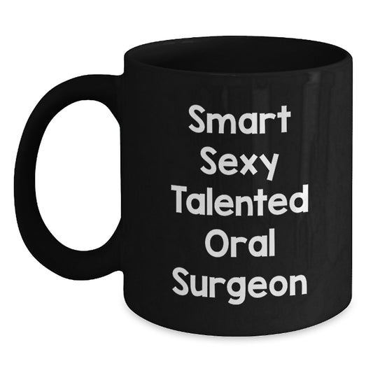 Funny Oral Surgeon Gifts for Men - Smart Quote Black Coffee Mug, Graduation Unique Gifts from Friends, Inspirational Oral Surgeon Mug - Main