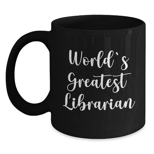 Funny Librarian Gifts from Friends for Librarian, World's Greatest Librarian Quote Black Coffee Mug, Valentine's Unique Gifts - Main