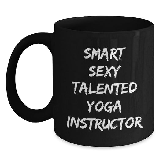 Gifts from Friends for Yoga Instructor - Funny Quote 'Smart Sexy Talented' Black Coffee Mug, Christmas Unique Gifts for Yoga Instructor, 11oz/15oz Ceramic Mug - Main