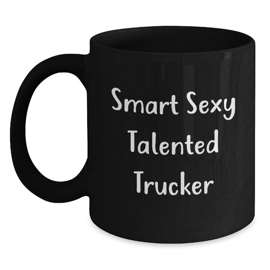 Trucker Humor Gifts from Men for Smart Sexy Talented Trucker Valentine's Unique Coffee Mugs, Black, 11oz or 15oz - Main