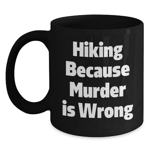 Hiking Funny Quote Black Coffee Mugs Gifts for Hiking Women, Funny Hiking Mugs for Hiking Enthusiasts, Christmas Unique Gifts from Men - Main