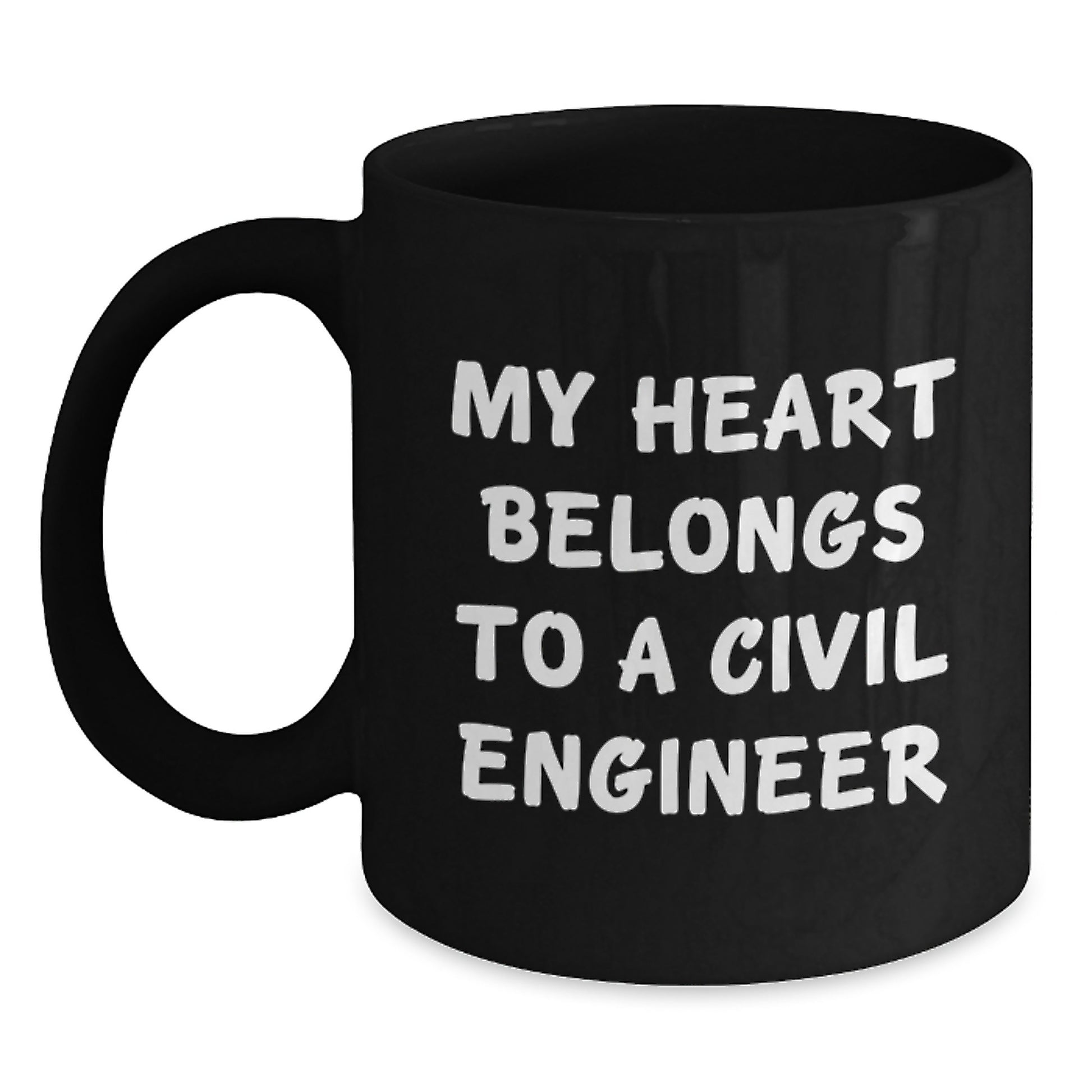 Funny Civil Engineer Gifts from Friends for Graduation Unique Black Coffee Mugs My Heart Belongs To A Civil Engineer Lover - Main