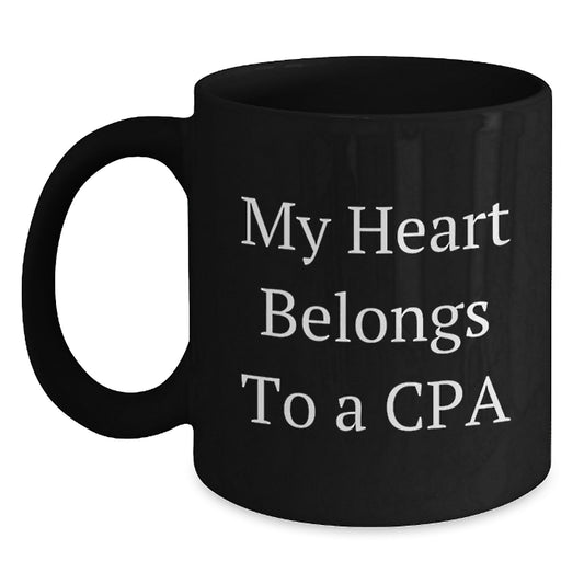 Funny Graduation Gifts from Friends to CPAs, My Heart Belongs To A Cpa - Unique Black Coffee Mugs for CPA Enthusiasts and Graduates - Main