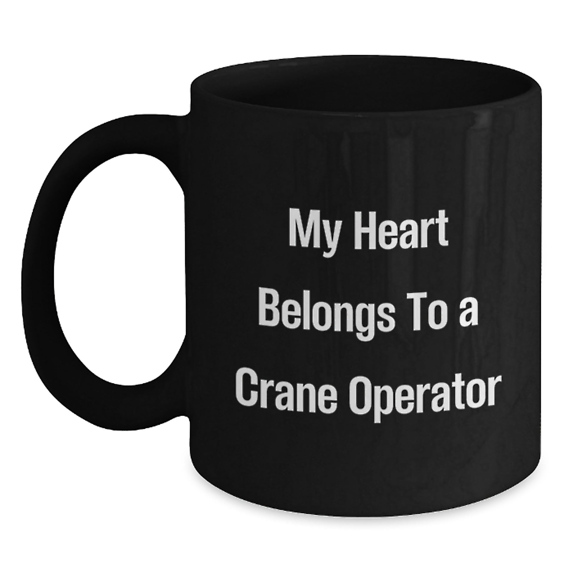 Funny Crane Operator Gifts for Men, Unique Black Coffee Mug with My Heart Belongs To A Crane Operator Quote, Graduation Unique Gifts from Friends - Main