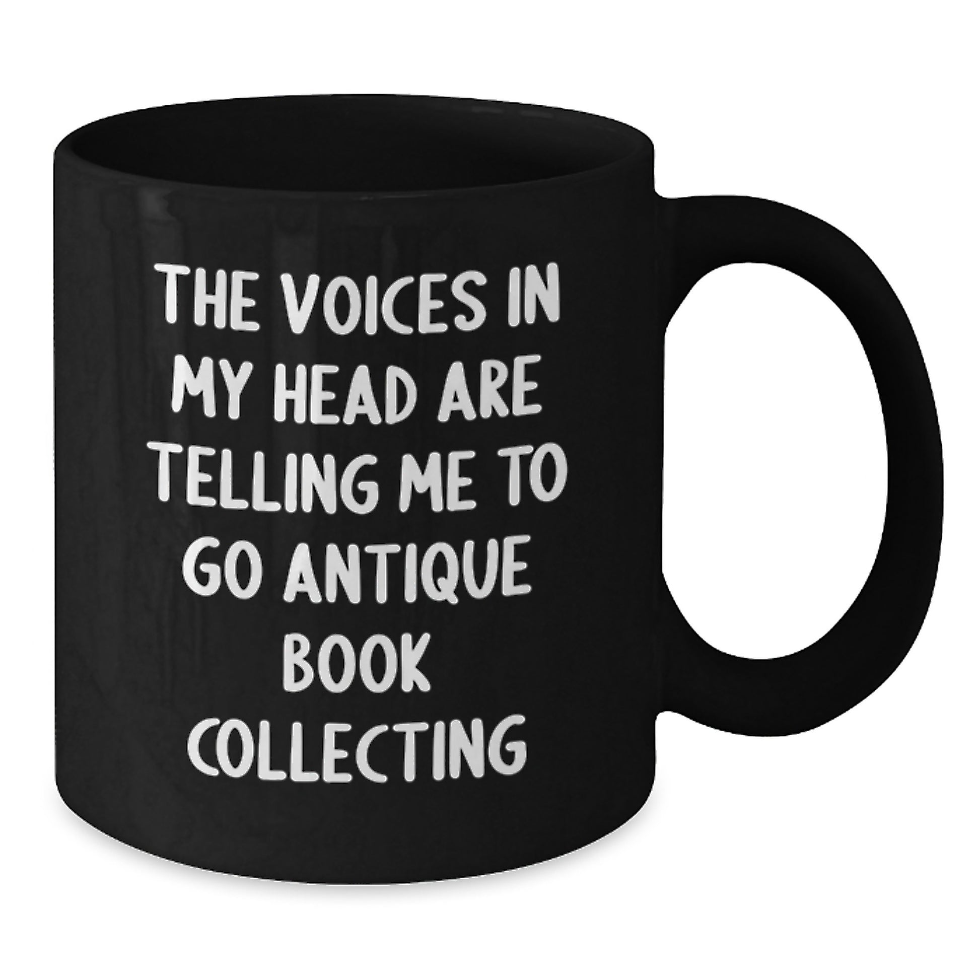 Funny Antique Book Collecting Gifts from Men to Friends for Birthday - Black Coffee Mug with The Voices In My Head Are Telling Me To Go Antique Book Collecting Quote - Additional