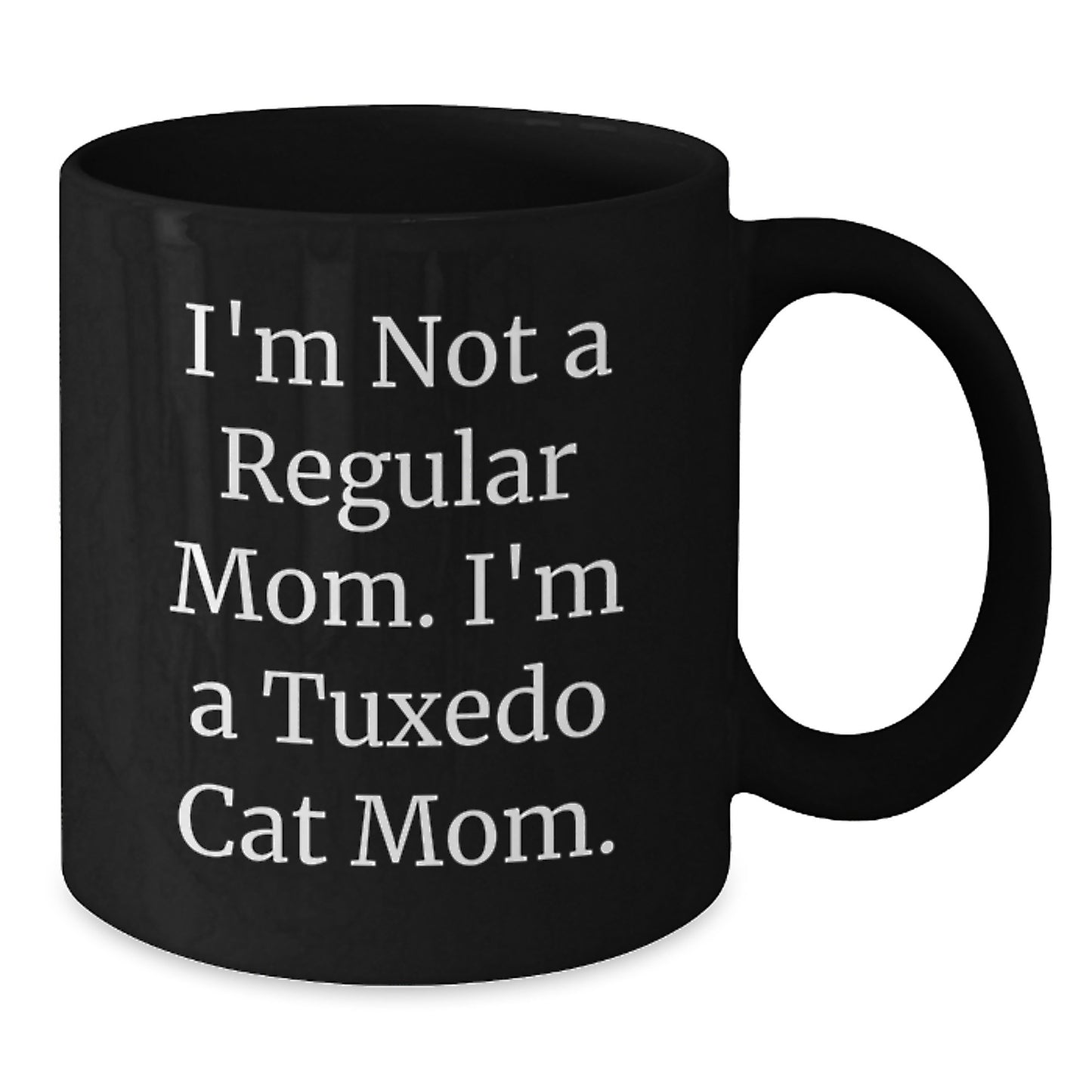 Tuxedo Cat Mom Funny Quote Black Coffee Mug Gifts from Family, Gifts for Tuxedo Cat Lovers on Birthday - Additional